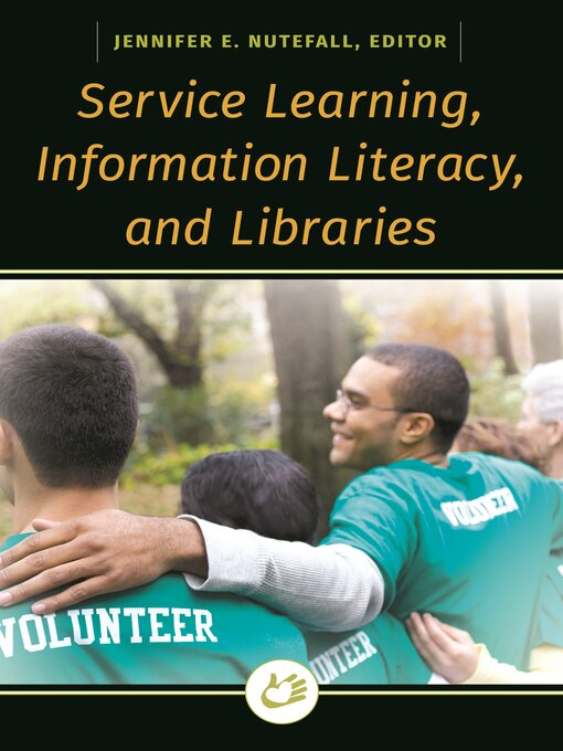 Title details for Service Learning, Information Literacy, and Libraries by Jennifer E. Nutefall - Available